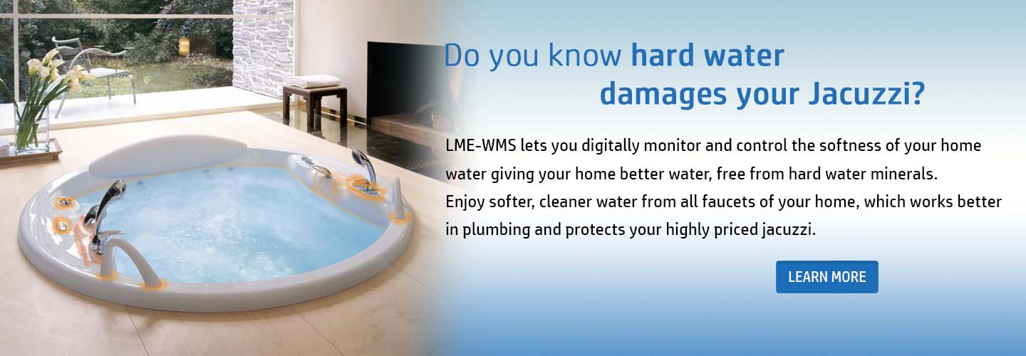 Do you know hard water damages your Jacuzzi? LME-WMS lets you digitally monitor and control the softness of your home water giving your home better water, free from hard water minerals. Enjoy softer, cleaner water from all faucets of your home, which works better in plumbing and protects your highly priced jacuzzi.